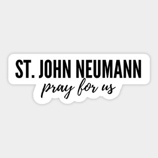 St. John Neumann pray for us Sticker